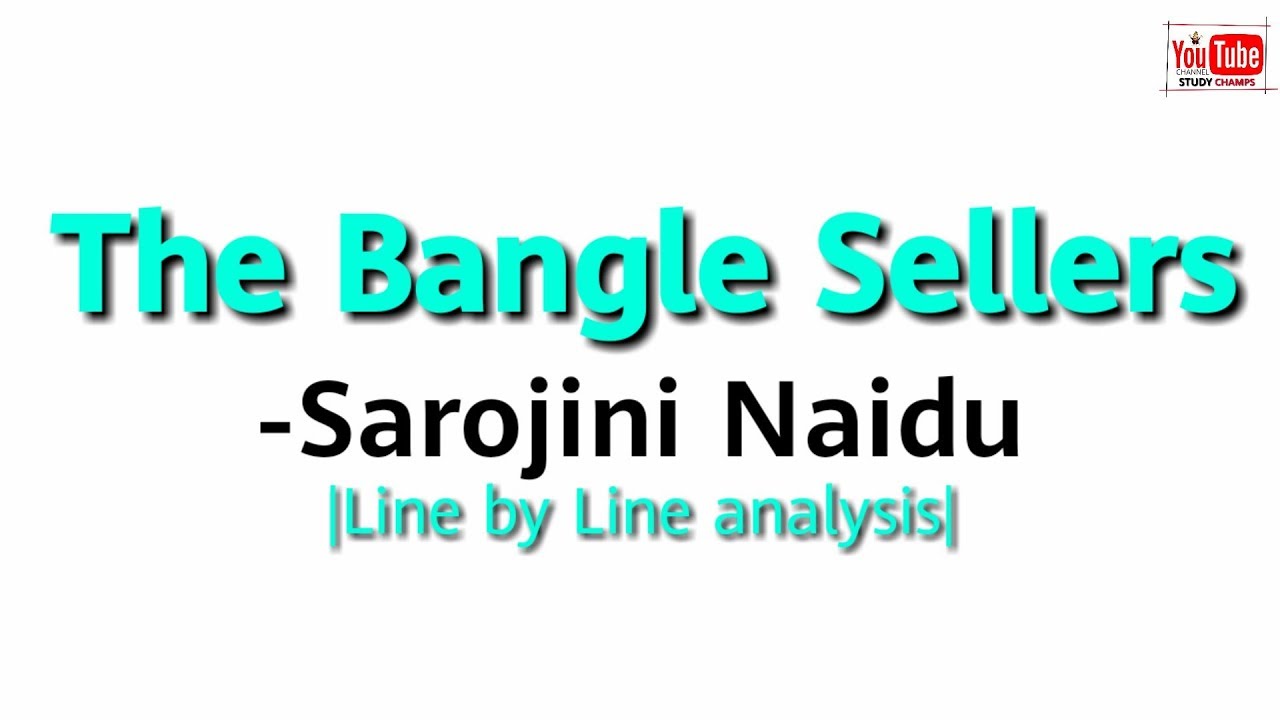 The Bangle Sellers by Sarojini Naidu in Hindi|Line by line analysis|