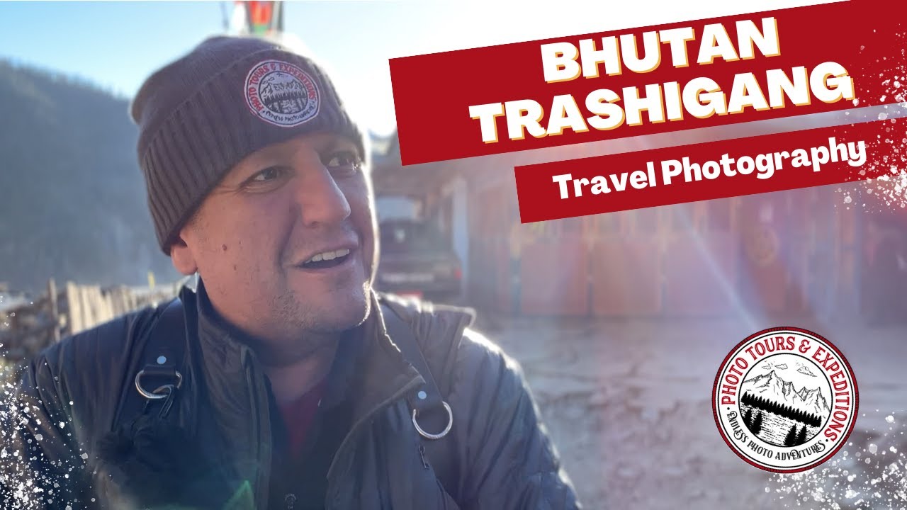 Travel Photography: Trashigang, Bhutan