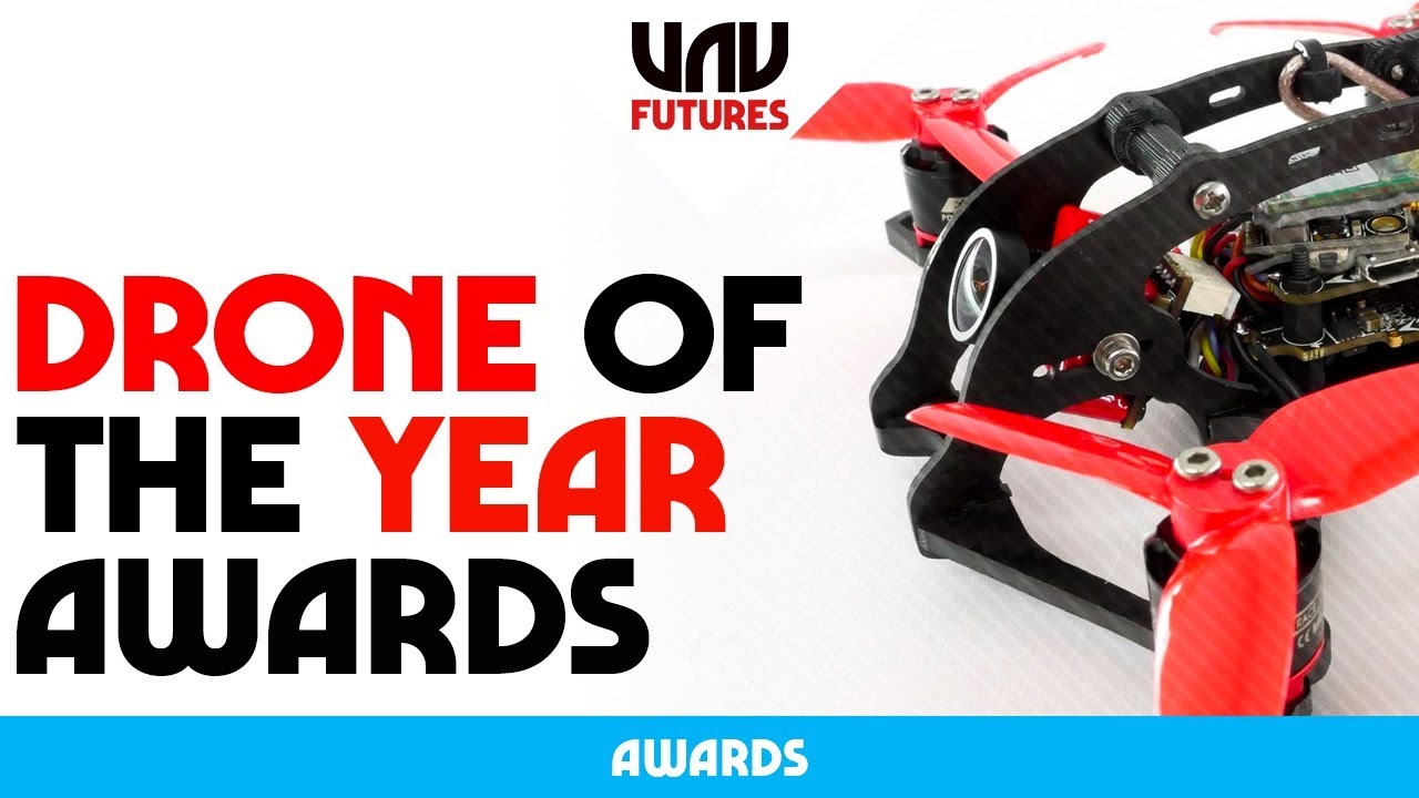 TOP 5 DRONES OF 2018 - UAVFUTURES Drone of the year awards