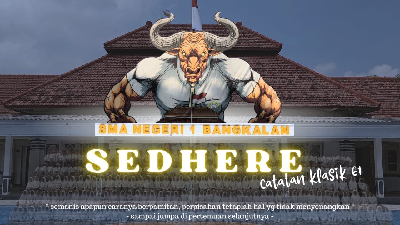FAREWELL CEREMONY OF SEDHERE | Catatan Klasik 61 | SMA Negeri 1 Bangkalan