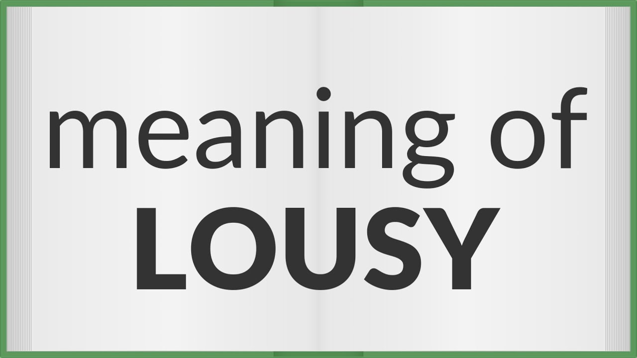 Lousy | meaning of Lousy
