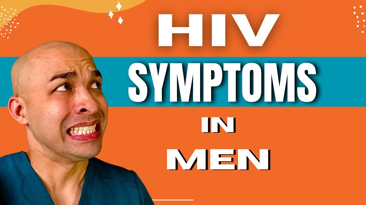 HIV Symptoms in Men | How to tell if you have HIV!