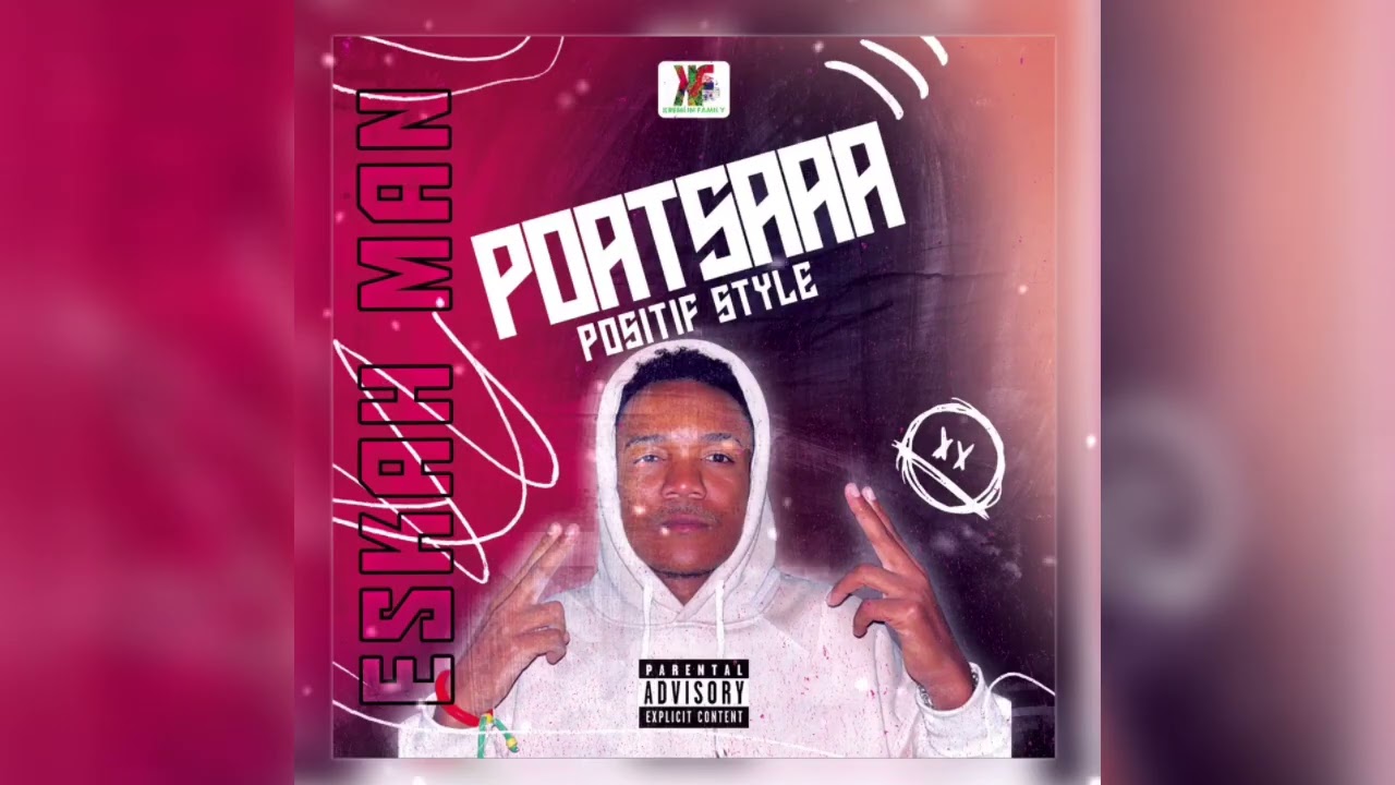 Eskah man - Album  POATSAAA (POSITIF STYLE) Official audio