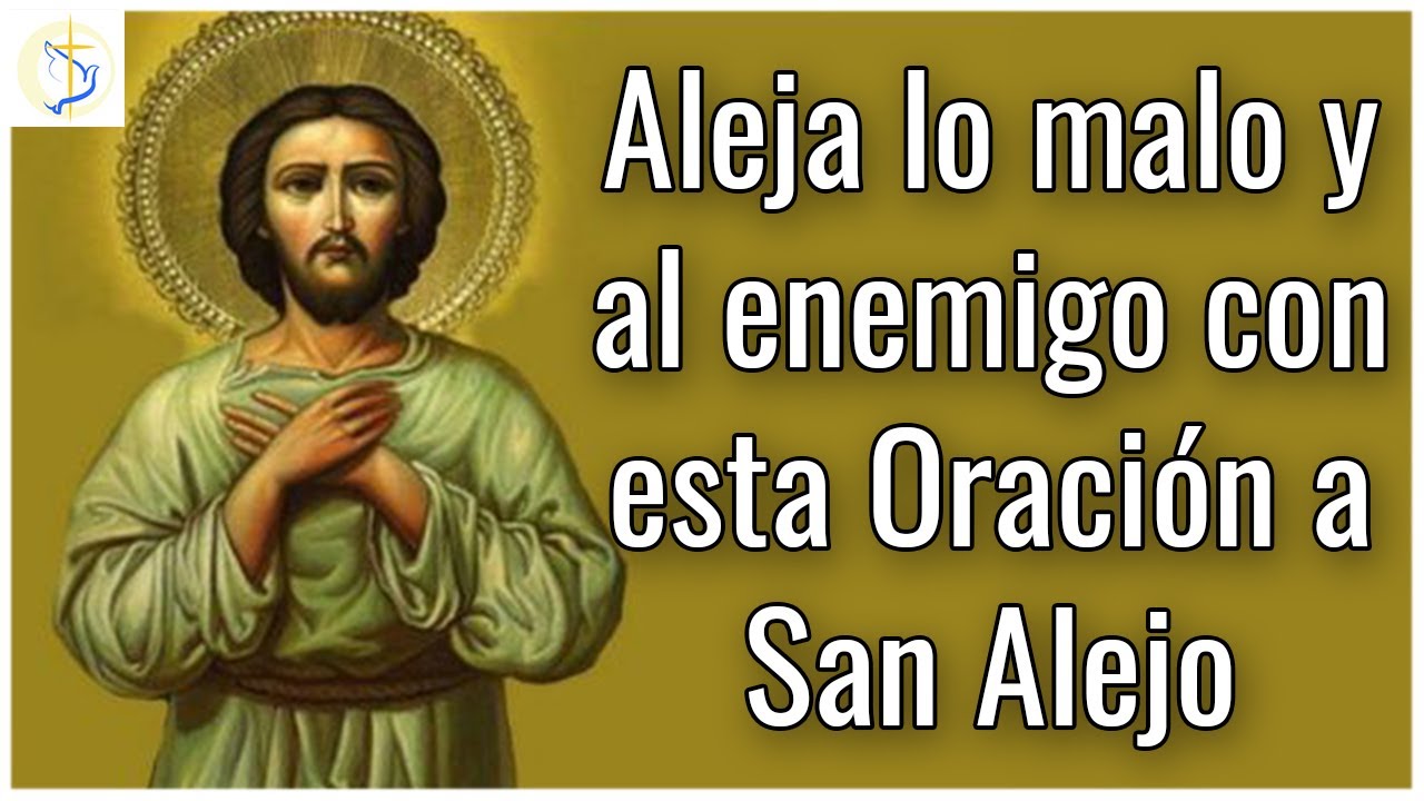 Oracion a San Alejo para alejar a los Enemigos