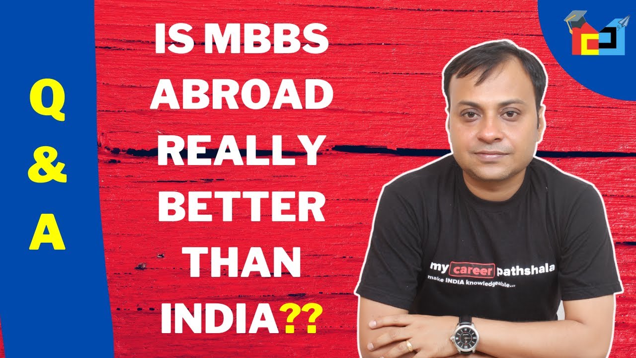 Is MBBS ABROAD really better than MBBS INDIA ? - MUST WATCH for Students