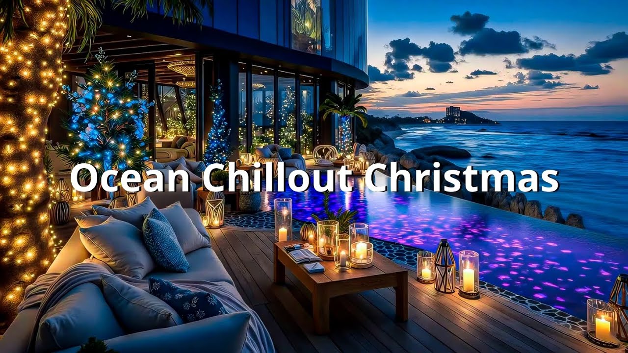 Ocean Chillout Lounge ~ Глубокие Рождественские Хаус Биты & Закатный Релакс для Праздников