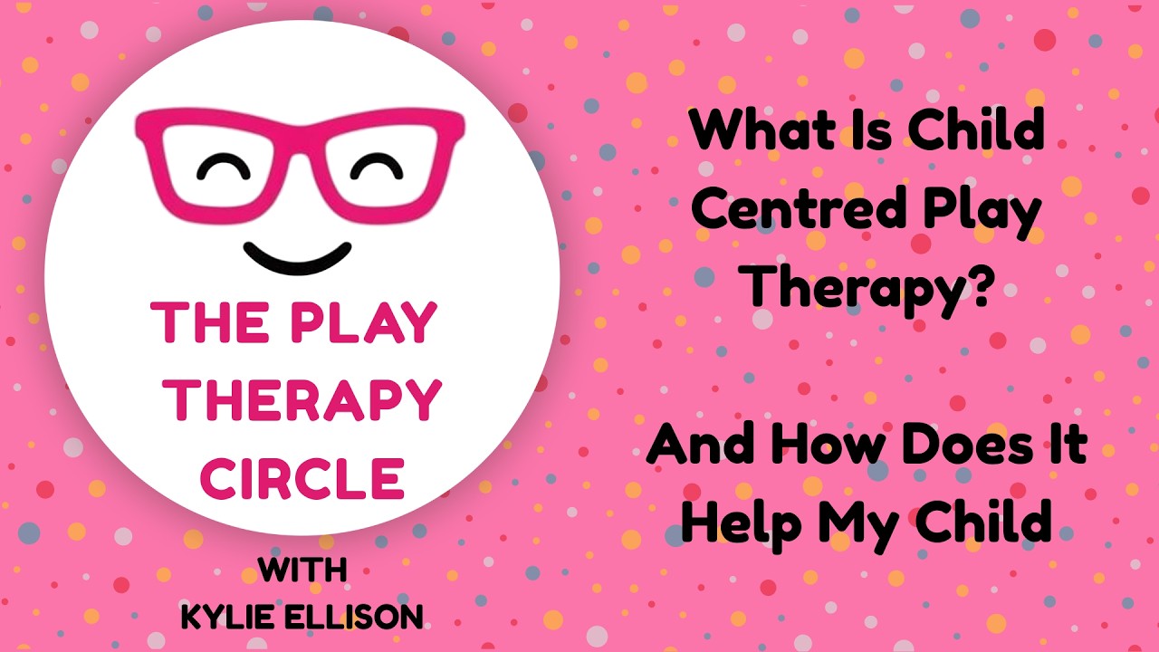 Episode 28  What Is Child Centred Play Therapy—And How Does It Help My Child