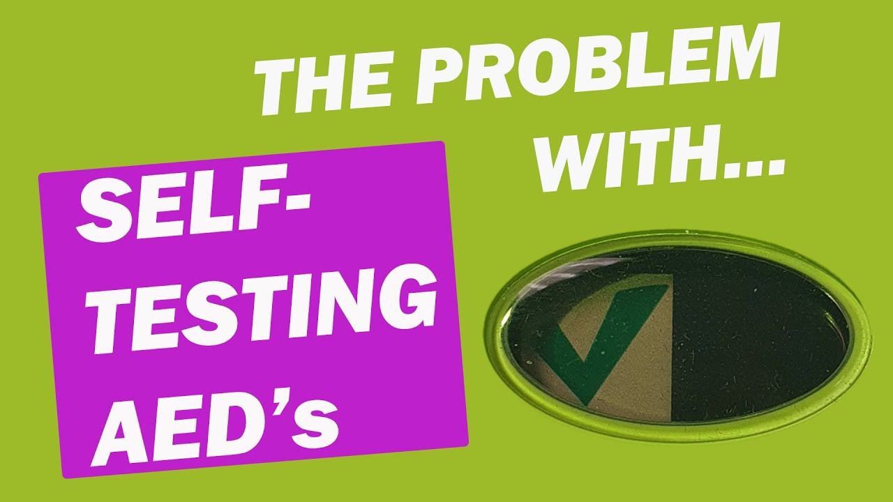 The Problem with Self-Testing AED's (automated external defibrillators)