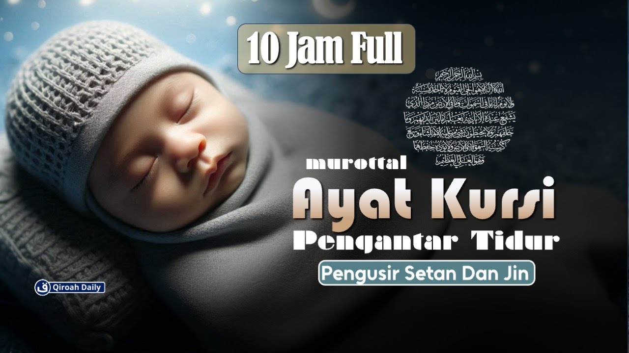 Ayat Kursi 10 Jam Penenang Hati Pengantar Tidur | Ayat Kursi Pengusir Syaitan Dan Jin