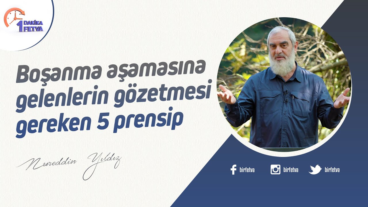 Boşanma aşamasına gelenlerin gözetmesi gereken 5 prensip | [Birfetva-Nureddin Yıldız] | 4K