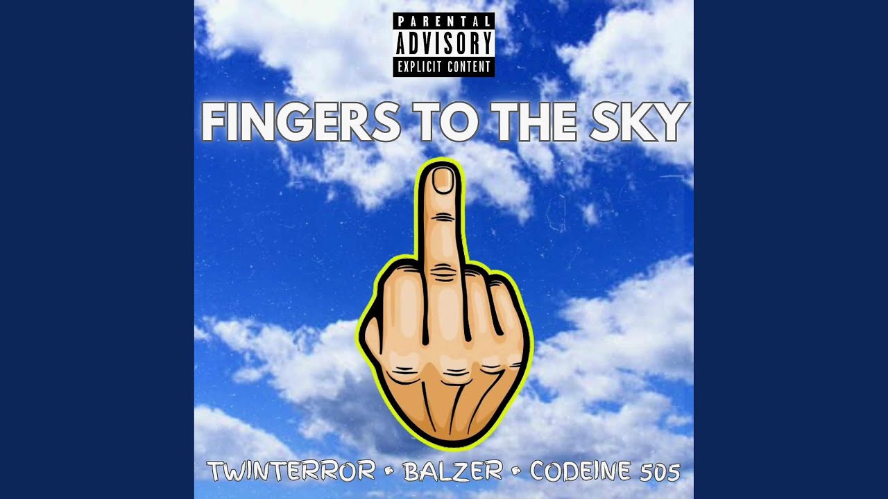 Fingers to the Sky (feat. Balzer & Codeine 505)