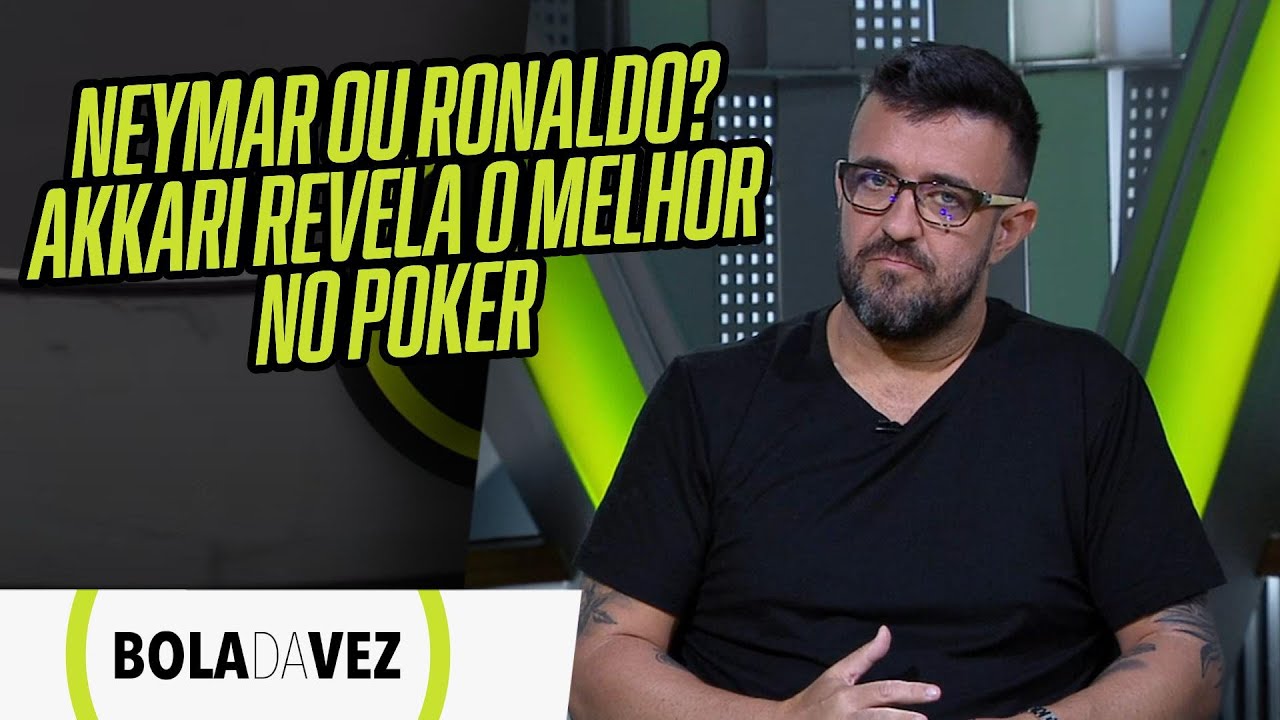Neymar ou Ronaldo: Quem é o melhor no poker? André Akkari responde no Bola da Vez