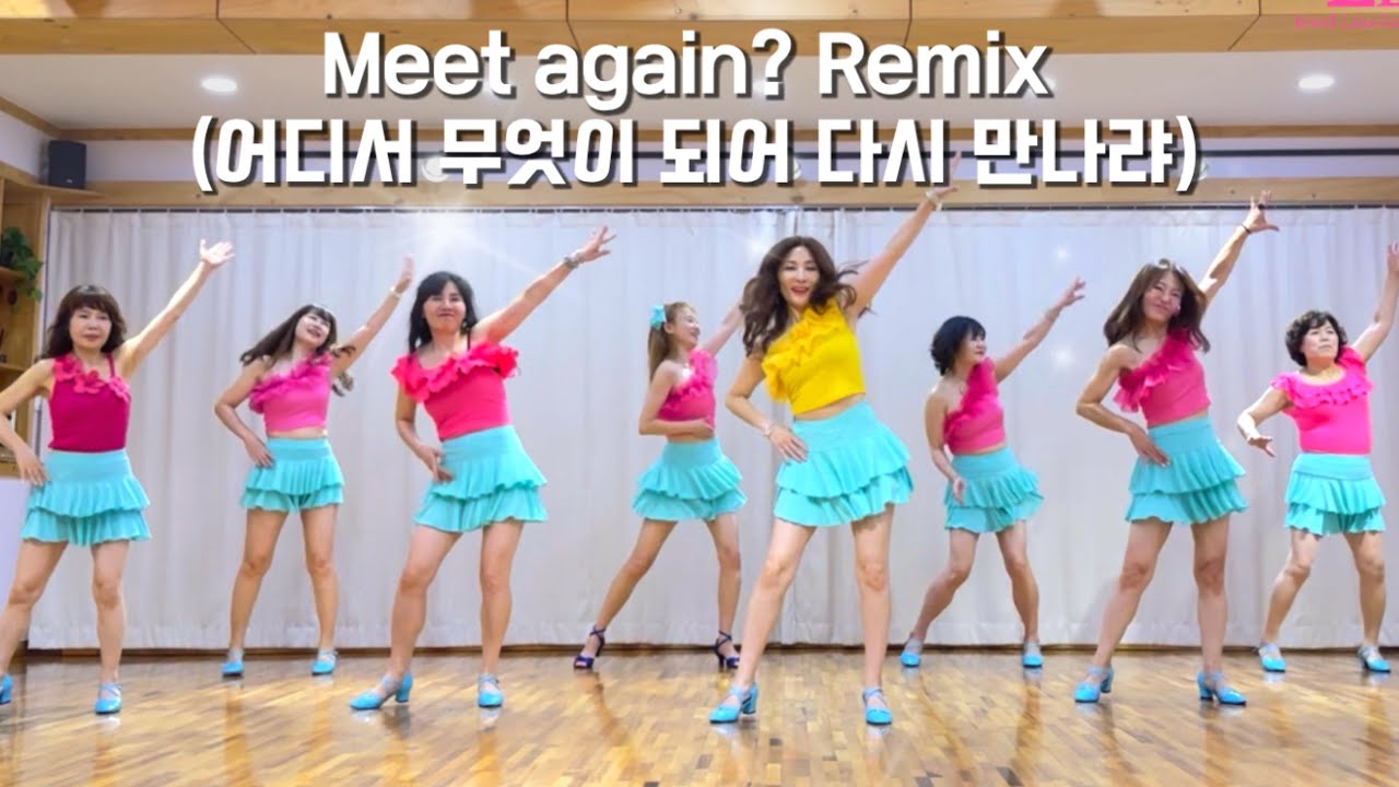 Meet again? Remix (어디서 무엇이 되어 다시 만나랴) Linedance/ Beginner/ 어디서 무엇이 되어 다시 만나랴 라인댄스/ JLDK