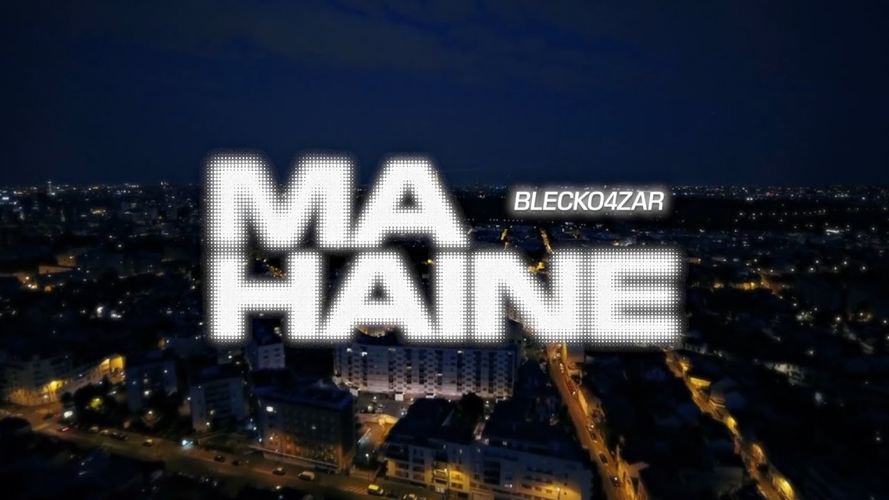 Blecko4Zar - Ma Haine (Clip Officiel)