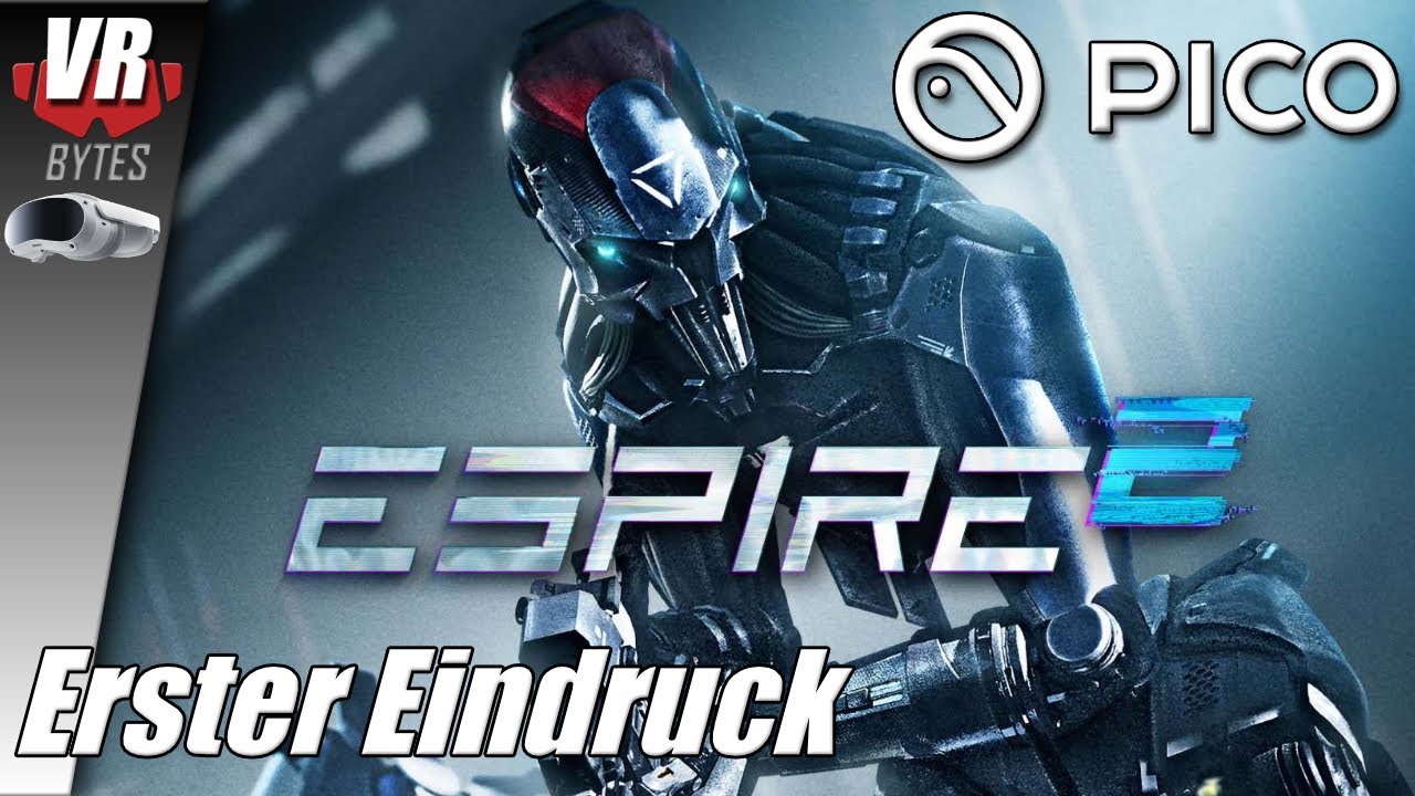 Espire 2 VR / PICO 4 / Deutsch / Erster Eindruck / PICO 4 Spiele Deutsch / PICO 4 VR Deutsch