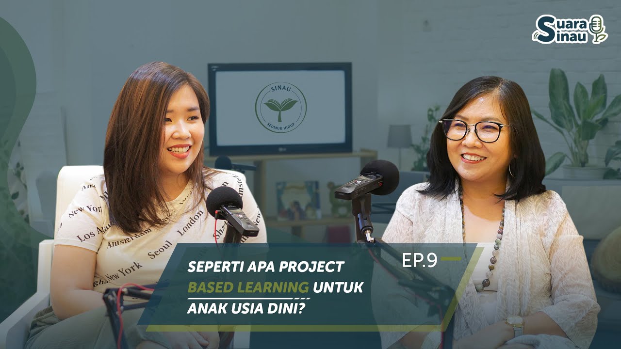 SUARA SINAU Ep. 9 - Seperti Apa Project Based Learning untuk Anak Usia Dini?