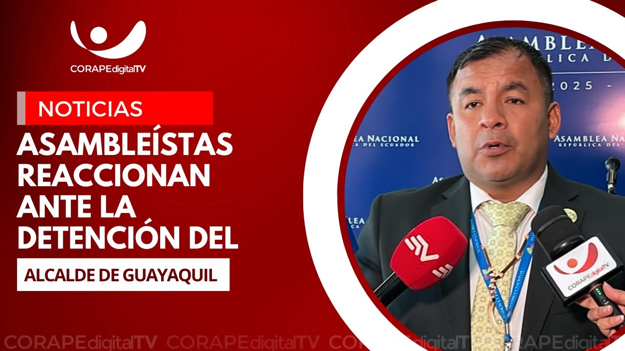 Asambleístas reaccionan ante la detención del alcalde de Guayaquil por el caso Goleada