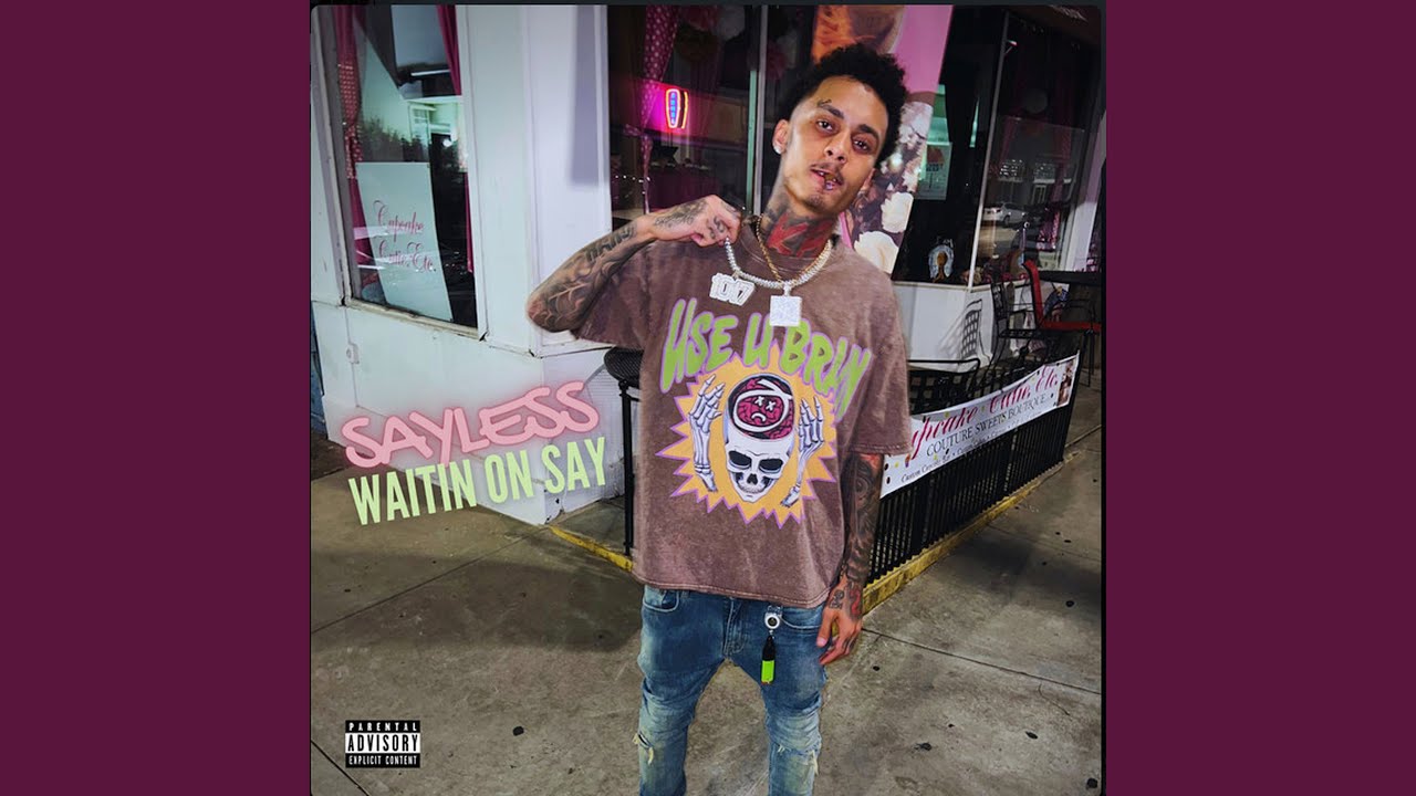 Waitin on Say