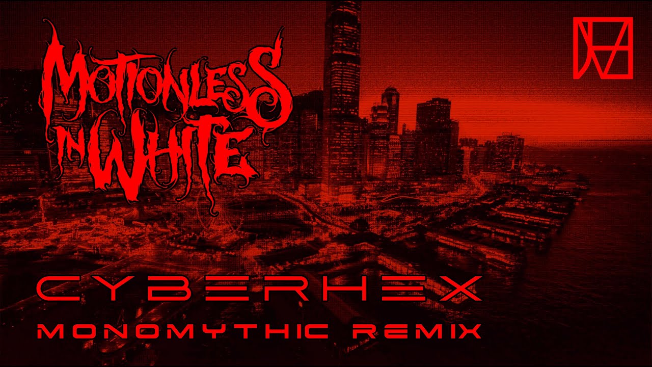 Motionless In White - Cyberhex (Monomythic Remix)