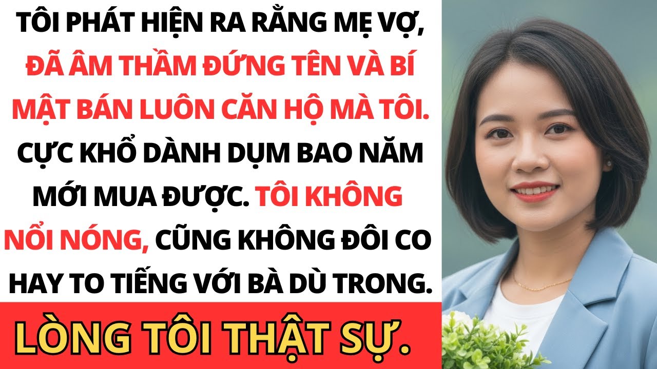 Khi tôi về sau chuyến công tác 1 tháng, căn hộ của tôi bị mẹ vợ bí mật bán mất…