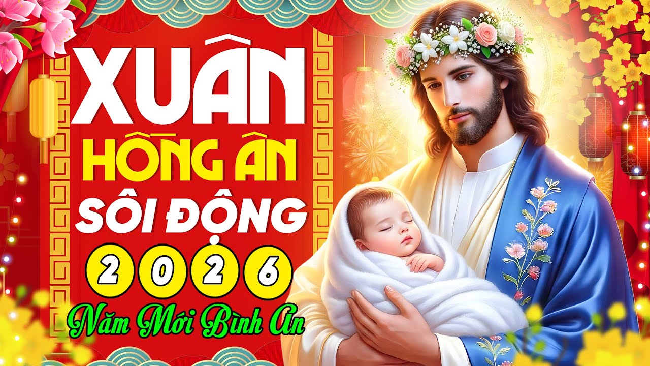 Thánh Ca Mùa Xuân Hay Nhất Hiện Nay 2026 | LK Nhạc Xuân Thánh Ca Chào Đón Hồng Ân Chúa Xuân