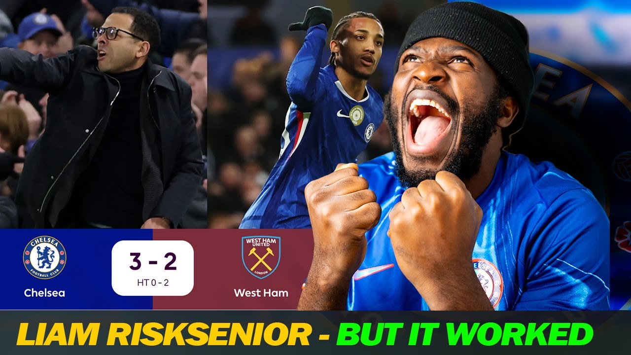 LIAM RISKSENIOR TOOK MAJOR RISK BUT IT WORKED | CHELSEA 3 - 2 WEST HAM MATCH REACTION