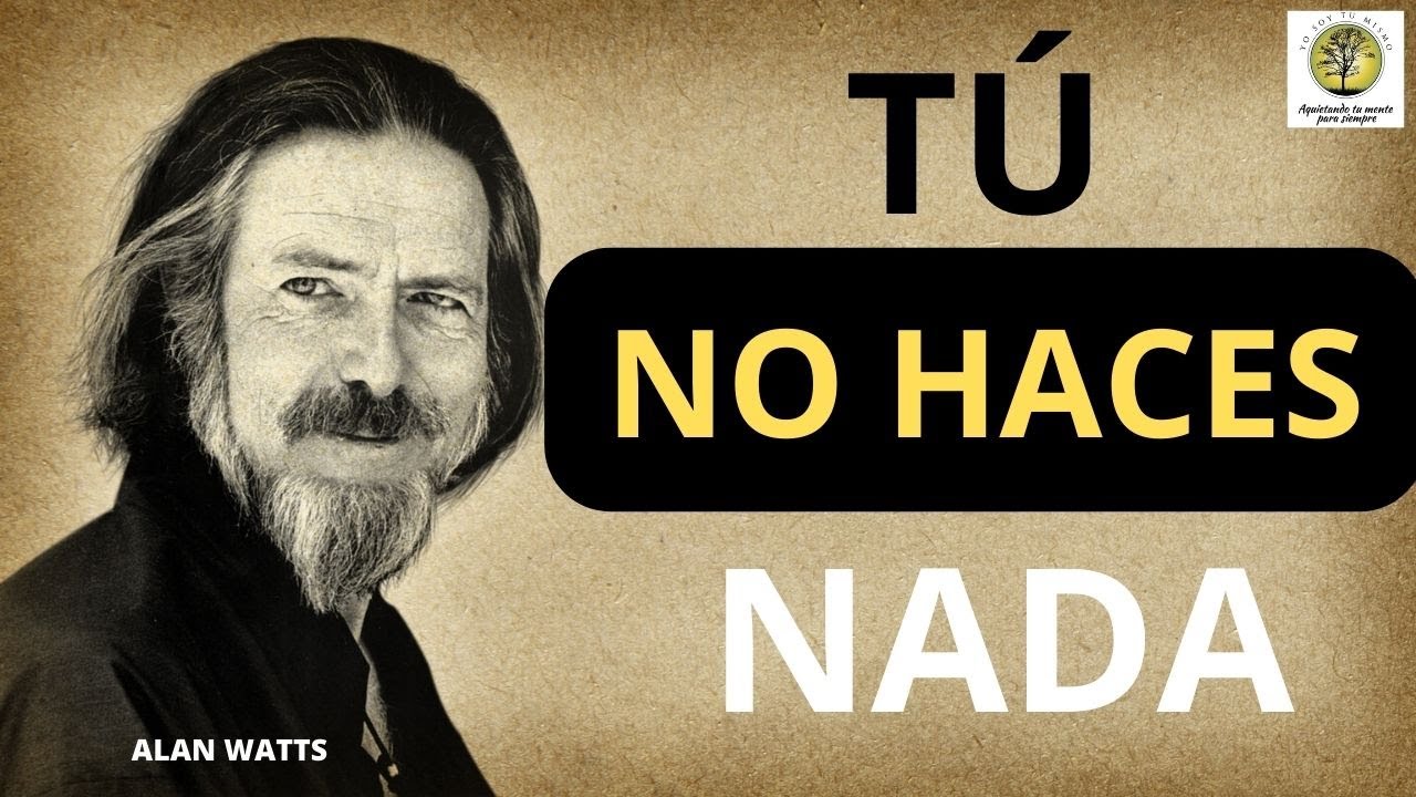 Alan Watts ~ Tú no haces nada ~No dualidad #nodualidad #advaita #ramanamaharshi #yoga