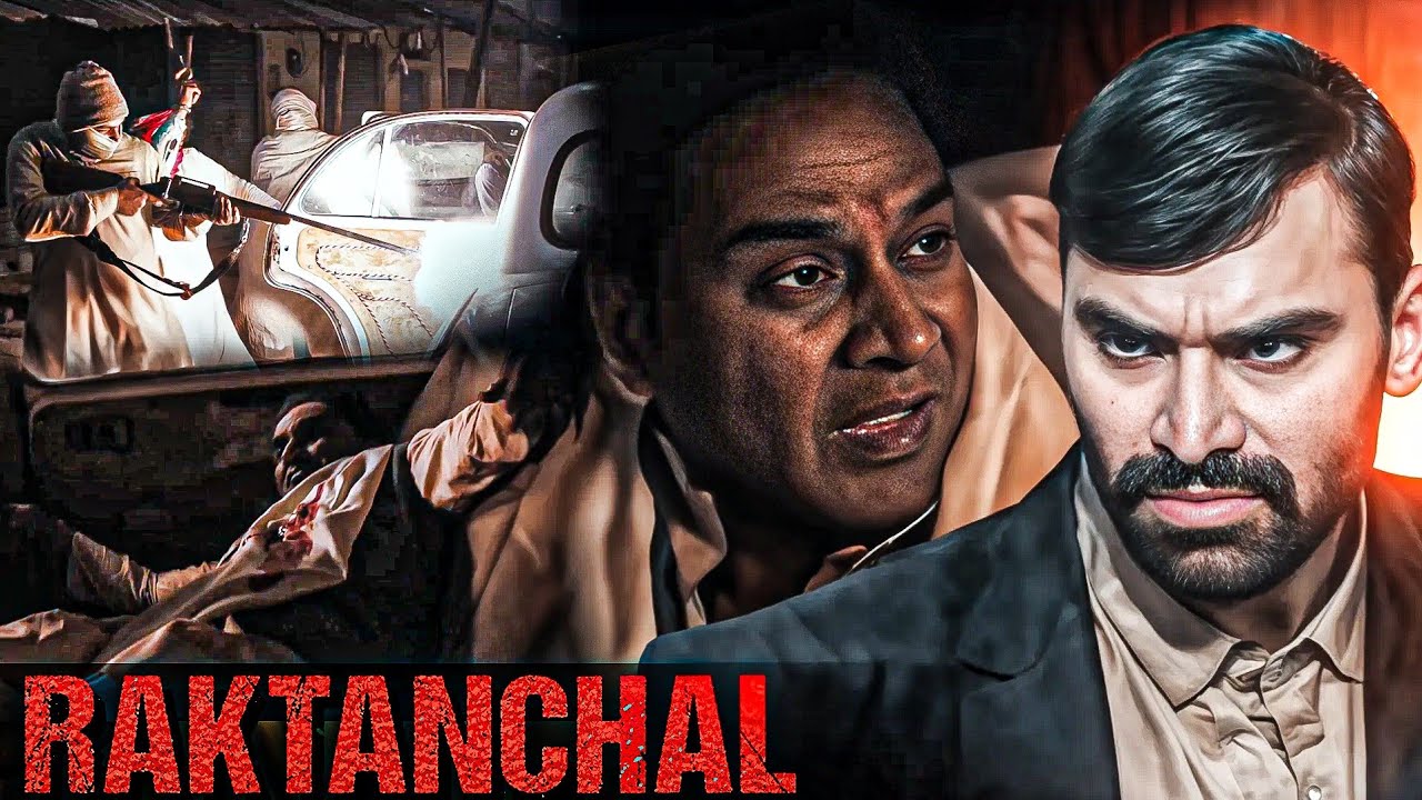 विधायक जी को दंगाईयों ने ढेर किया - Raktanchal | Watch Bollywood Latest 2025 Super Hit Web Series
