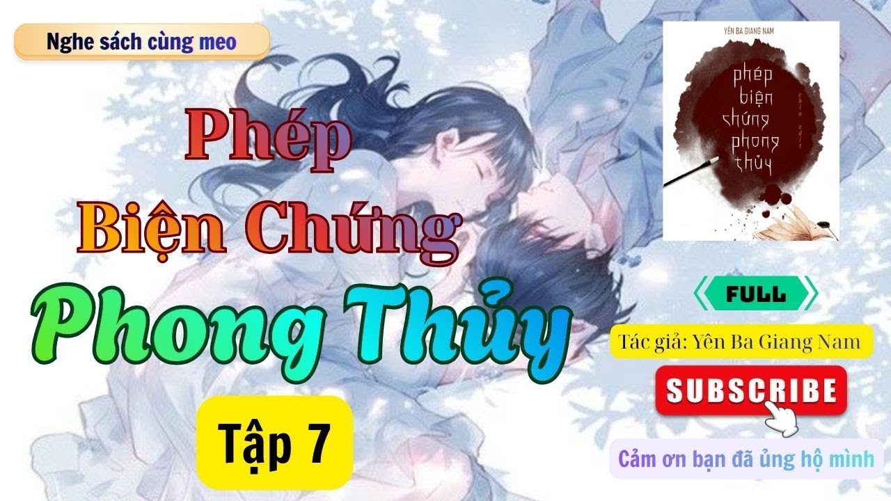 [Truyện Audio]Tập 7 Chàng mù xem phong thủy - Phép biện chứng phong thủy/Phong thủy, ngôn tình ngọt