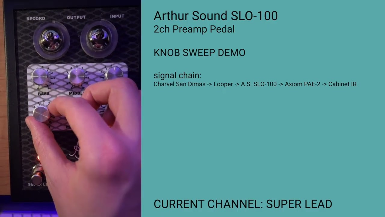 Arthur Sound / A.S. SLO-100 - Knob Sweep Demo [Normal/Super Lead Channels]