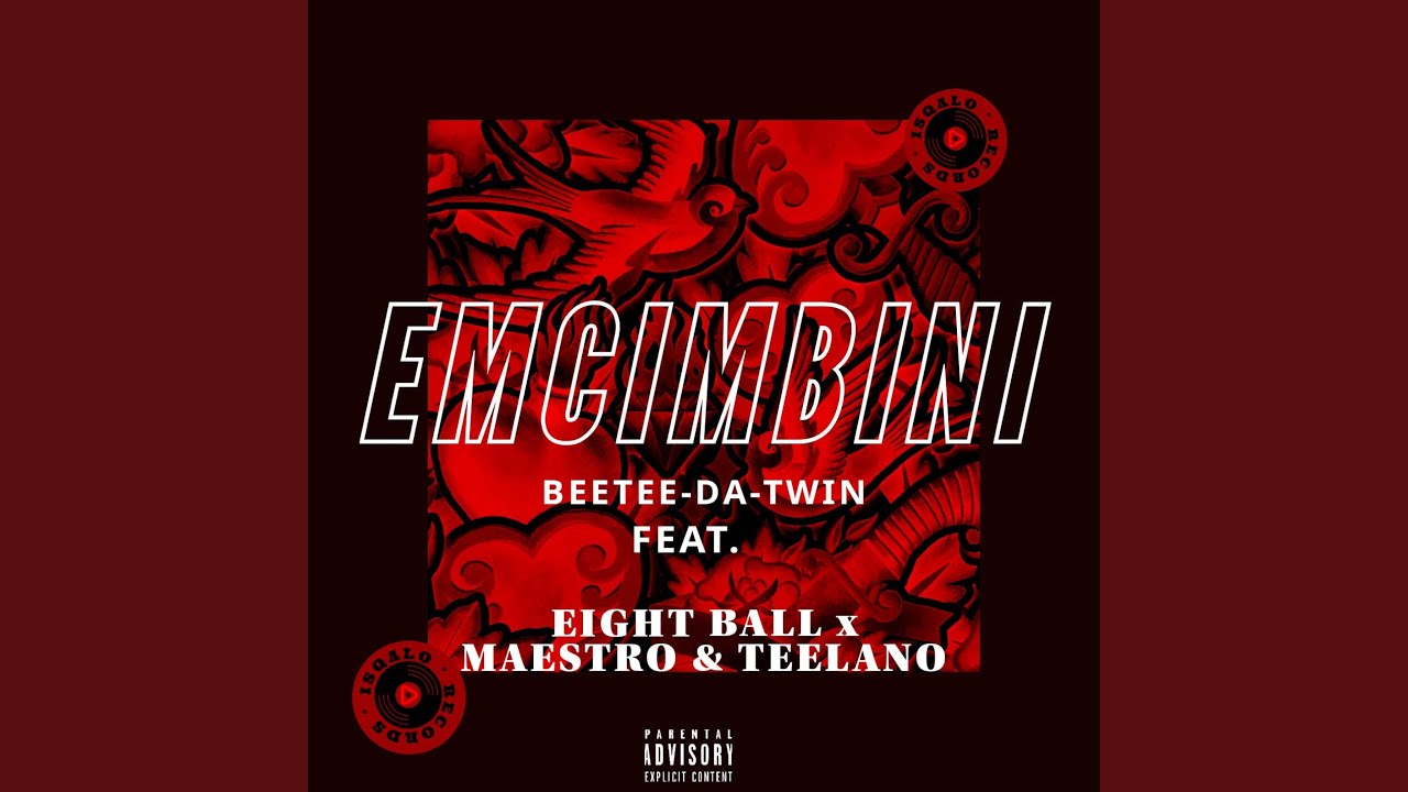 Emcimbini (feat. EightBall Rsa, Thee Maestro & Teelano)