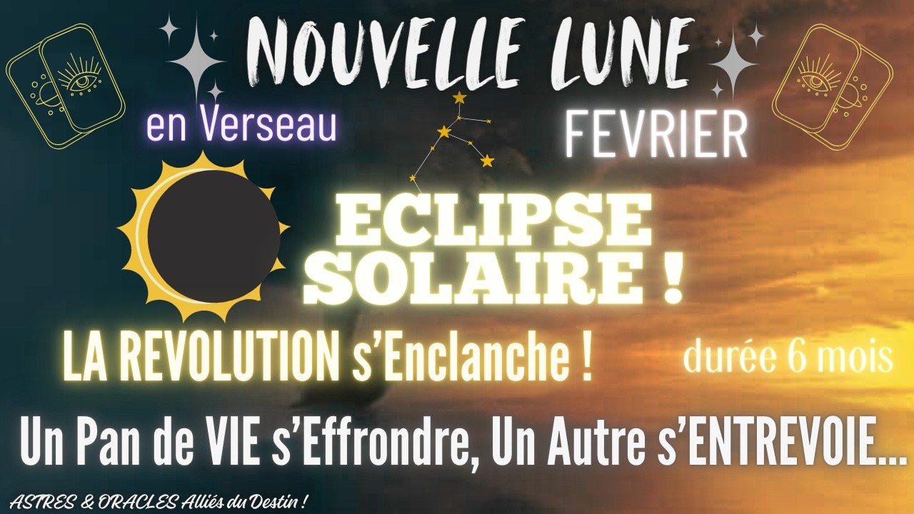 Nouvelle Lune🌚en VERSEAU♒ ECLIPSE SOLAIRE🌑TORNADE dans VOTRE VIE !😱 ça DEMENAGE !🌪️pour du mieux 🌠