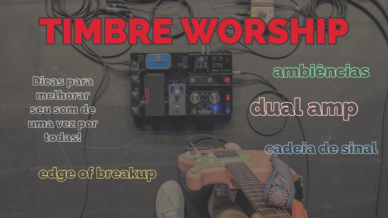 Timbre Worship - Como chegar no seu melhor som de guitarra?