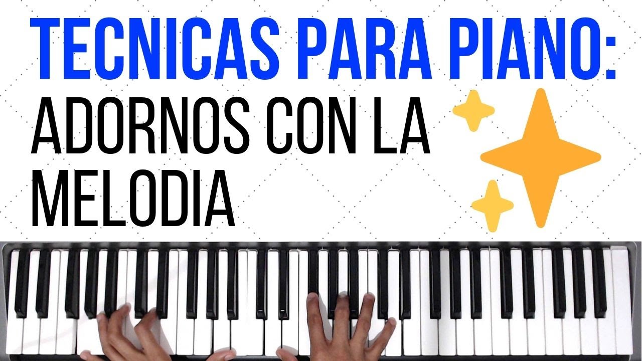 Técnicas Para Piano | Adornos con la Melodia | Tutorial de Piano