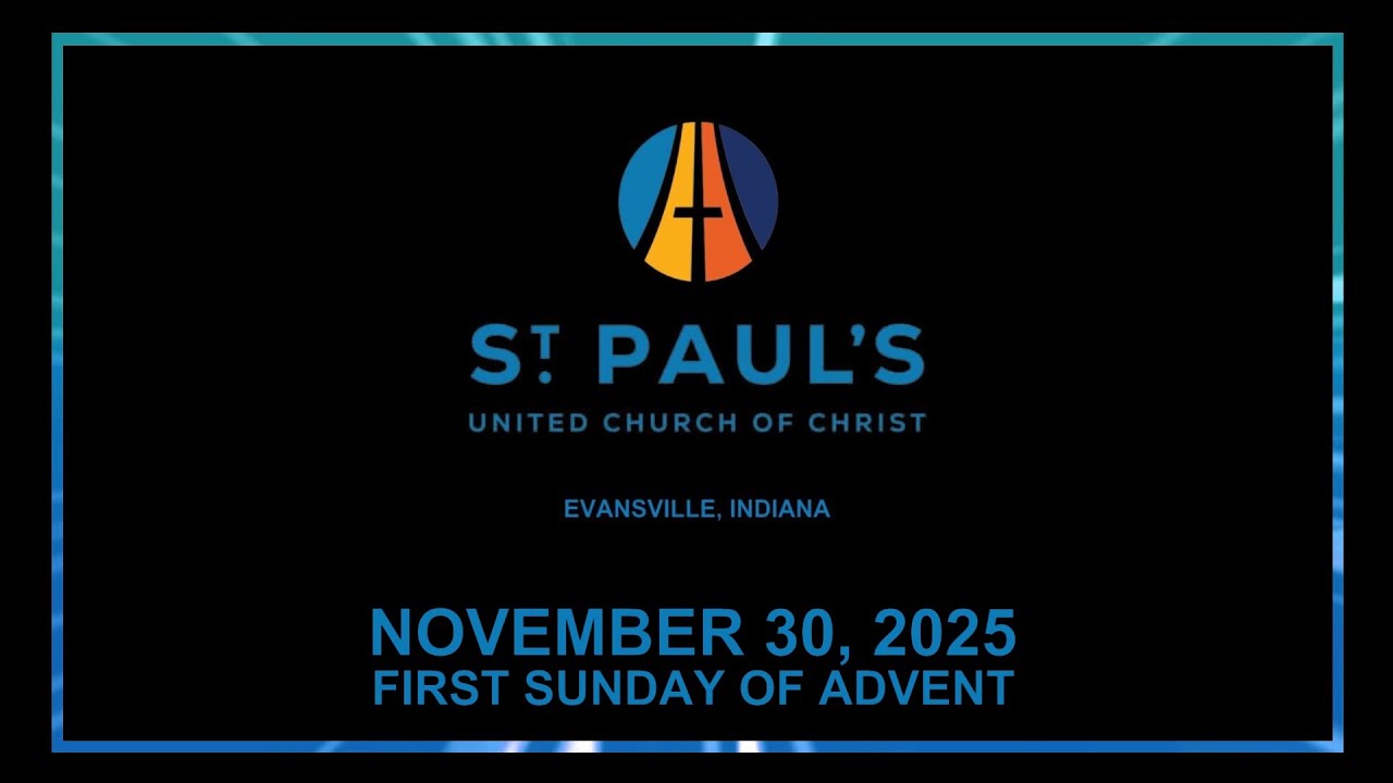 St. Paul's UCC Evansville - Worship for November 30, 2025
