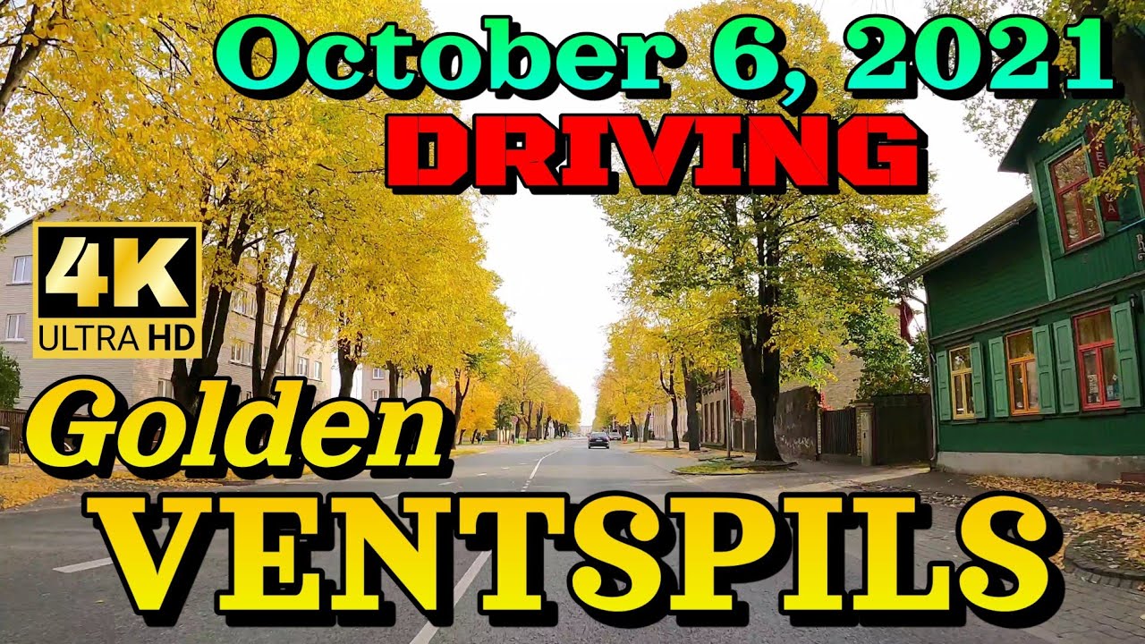 【4K60】Driving in VENTSPILS, Latvia, Europe // October 6, 2021 // Yellow Leaves Trees Autumn 🍁🍁🍁