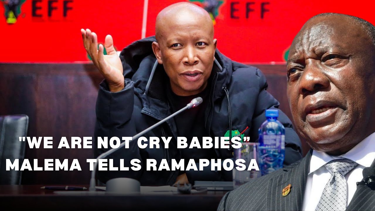 EFF President Julius Malema tells President Cyril Ramaphosa that Parliament is not for cry Babies