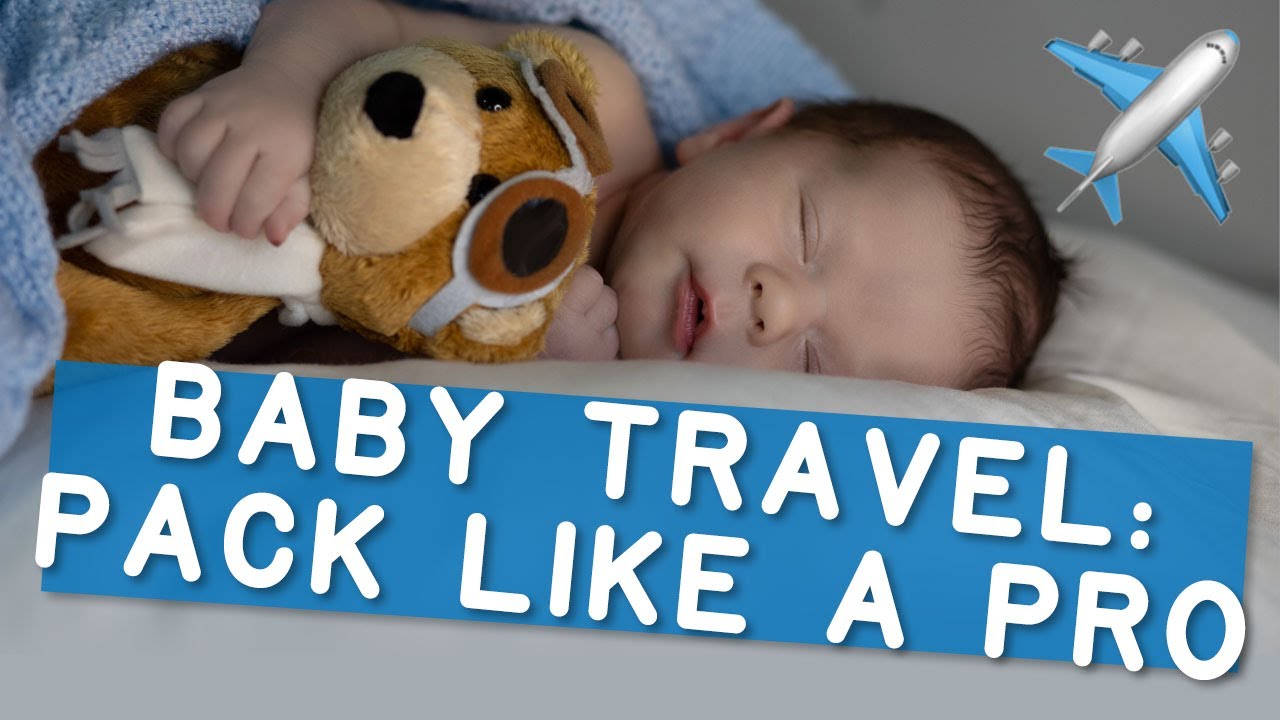Baby Travel Packing List: What's in Our Carry On Bag?!