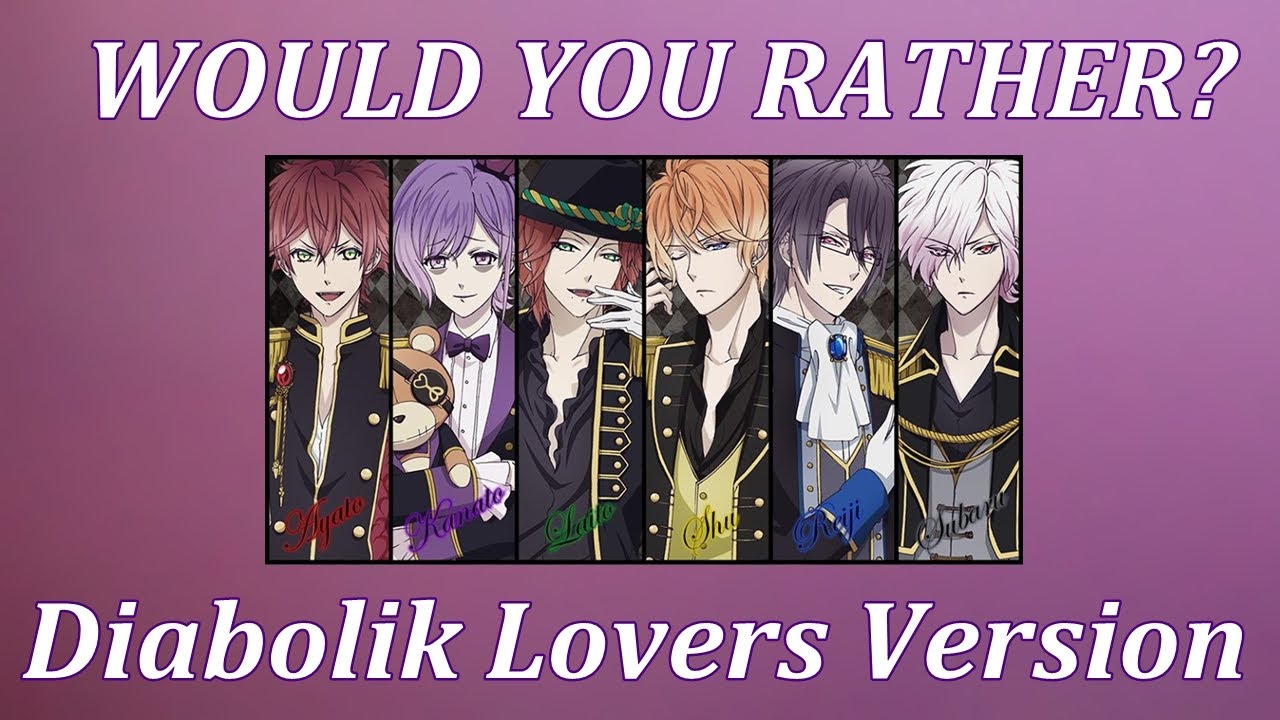 WOULD YOU RATHER? | Diabolik Lovers