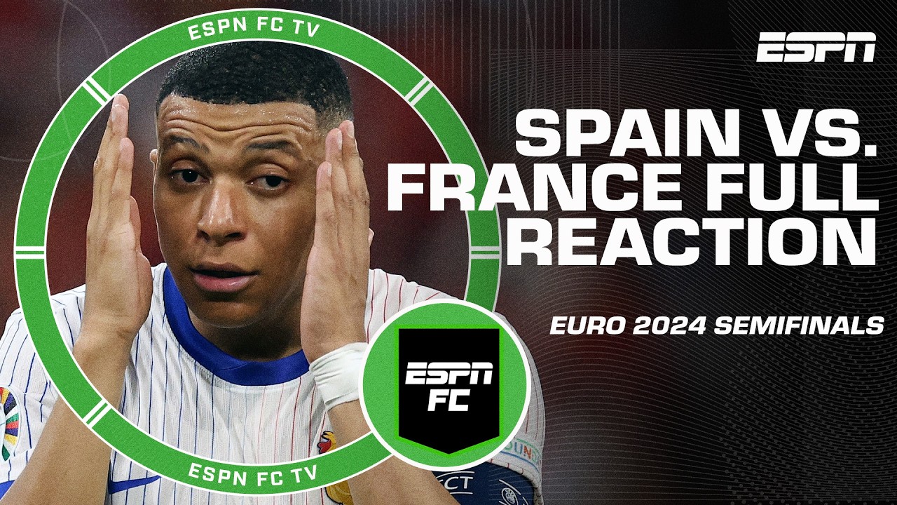FULL REACTION to Spain vs. France 👀 ‘I’m disappointed by the performance’ – LeBoeuf | ESPN FC