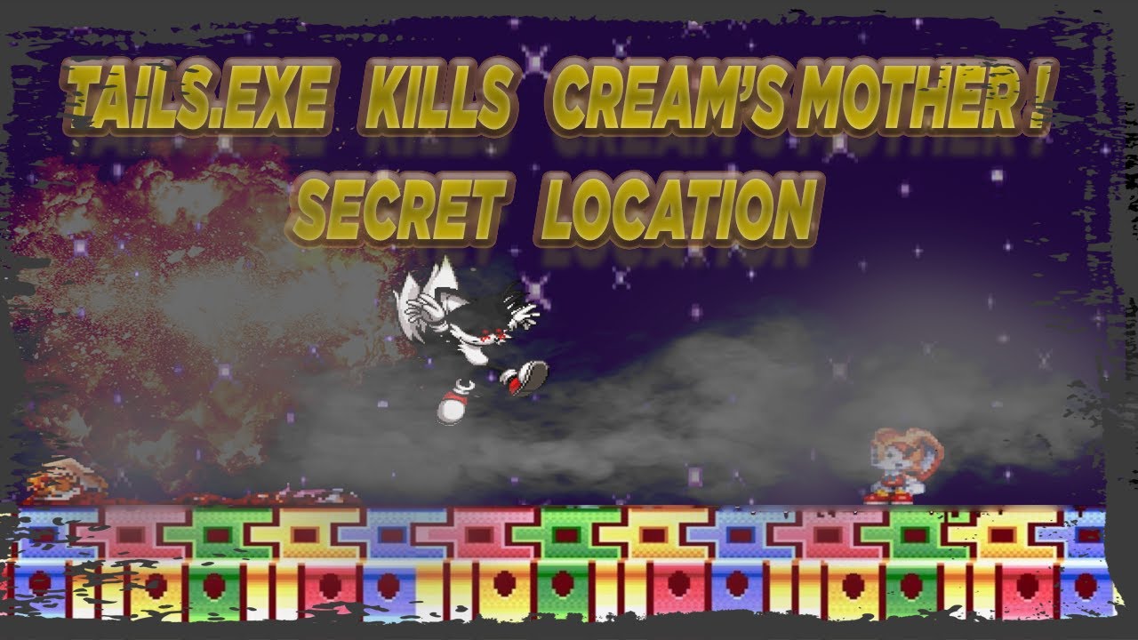 Sally.exe CN  Eye of Three Part 1 - Tails.exe killed Cream's Mother (Vanilla) | Secret no 2
