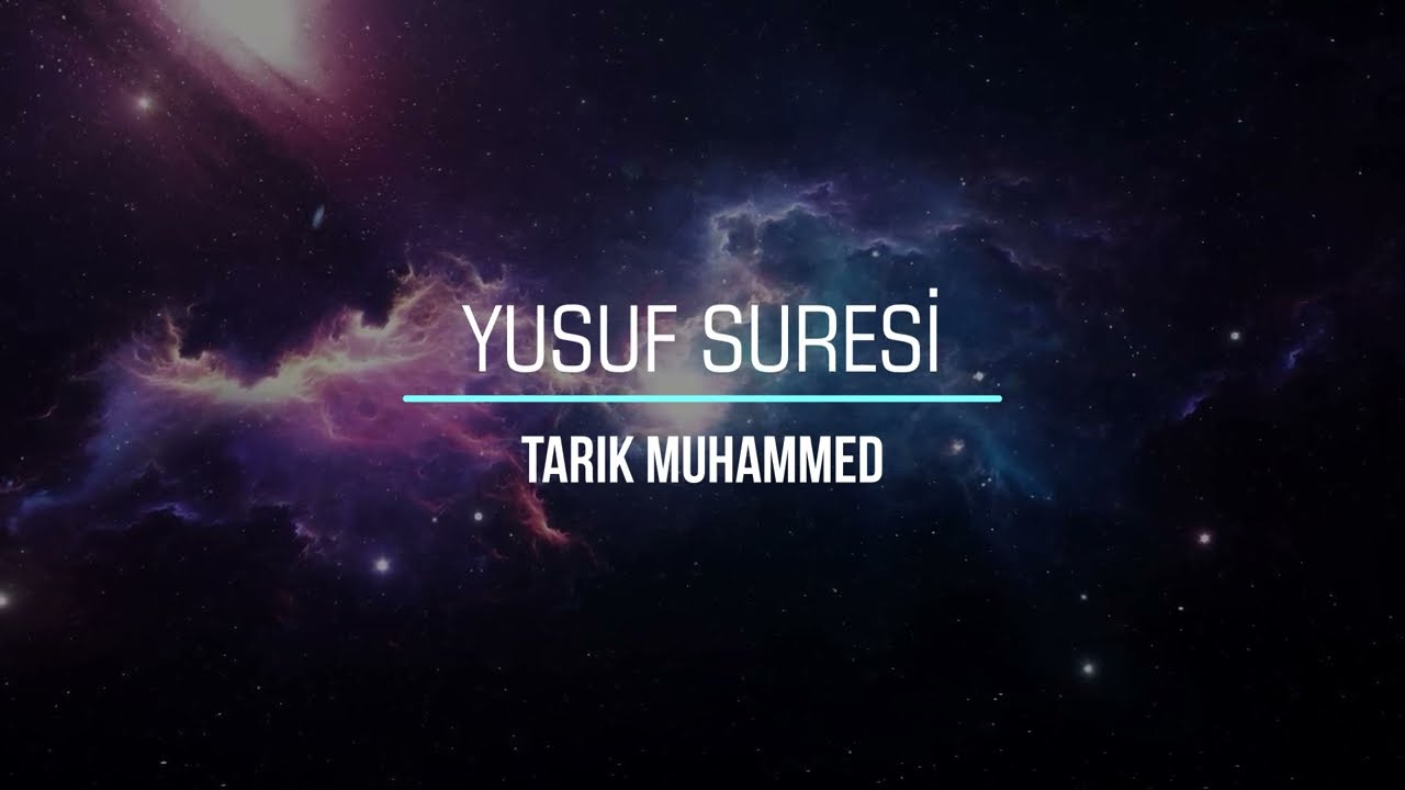 Yusuf Suresi - Tarık Muhammed