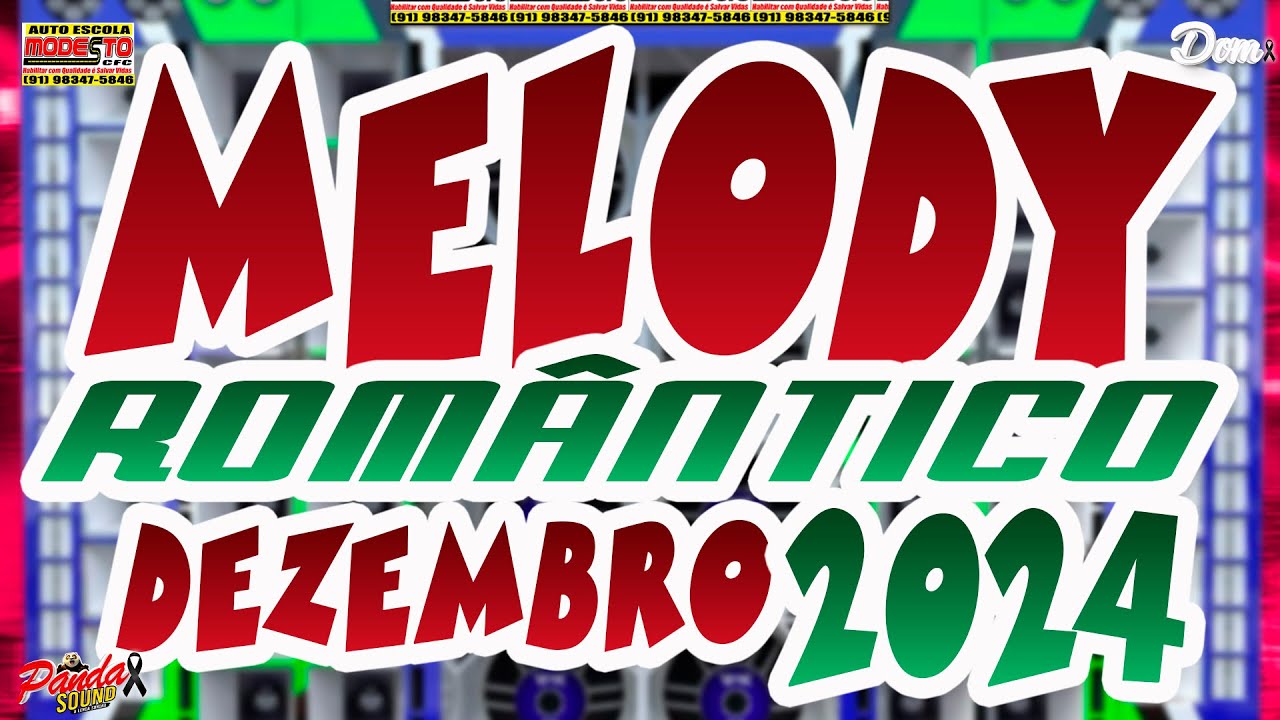 MELODY ROMÂNTICO 2024🔋2025 - DEZEMBRO (INACEITÁVEL) - O PANDA SOUND