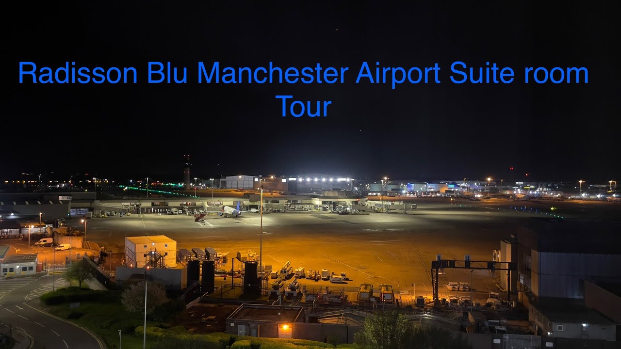 Radisson Blu Manchester Airport Suite Room Tour