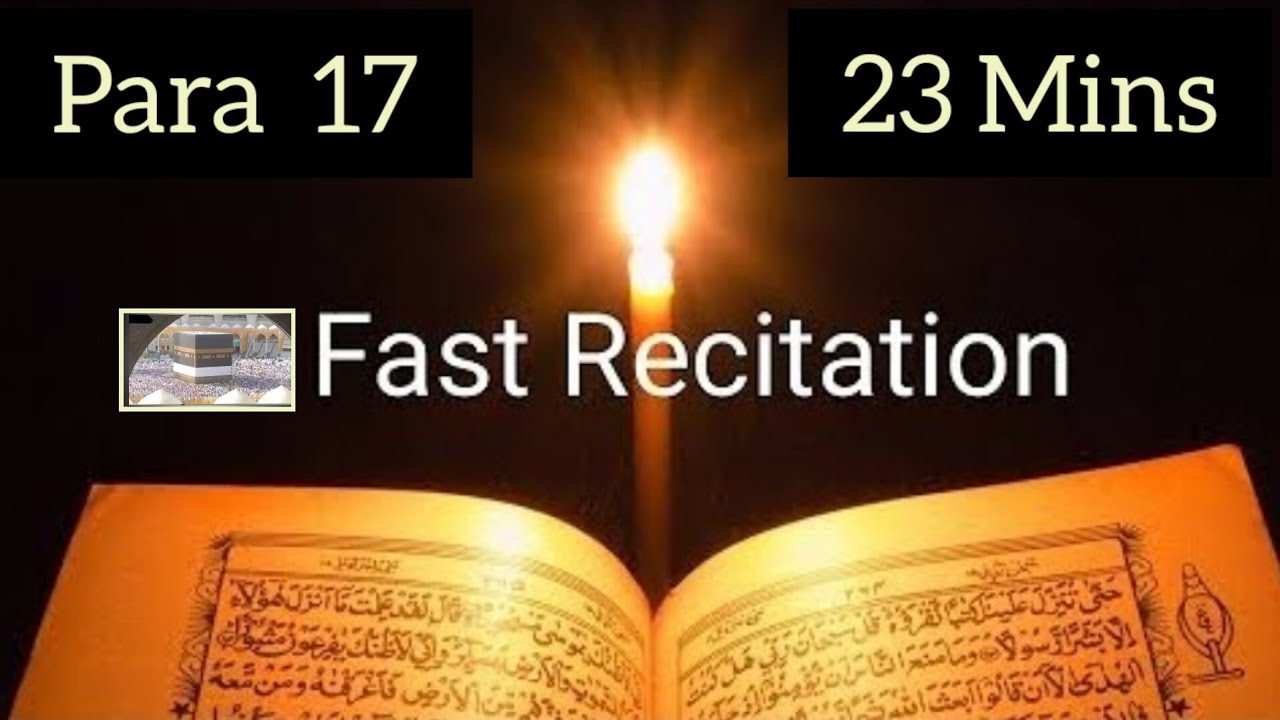 Quran Para 17 Fast Recitation in 23 minutes | para 17 @islamicvlog87