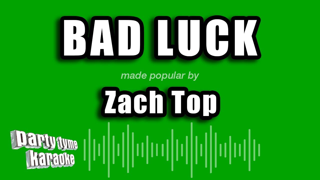 Zach Top - Bad Luck (Karaoke Version)