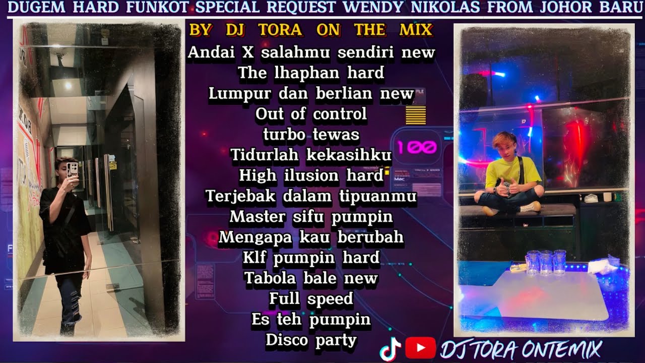 DJ TORA ONTHEMIX SPESIAL REQUEST WENDY NIKOLAS FROM JOHOR BARU MALAYSIA #hard #fullbass 