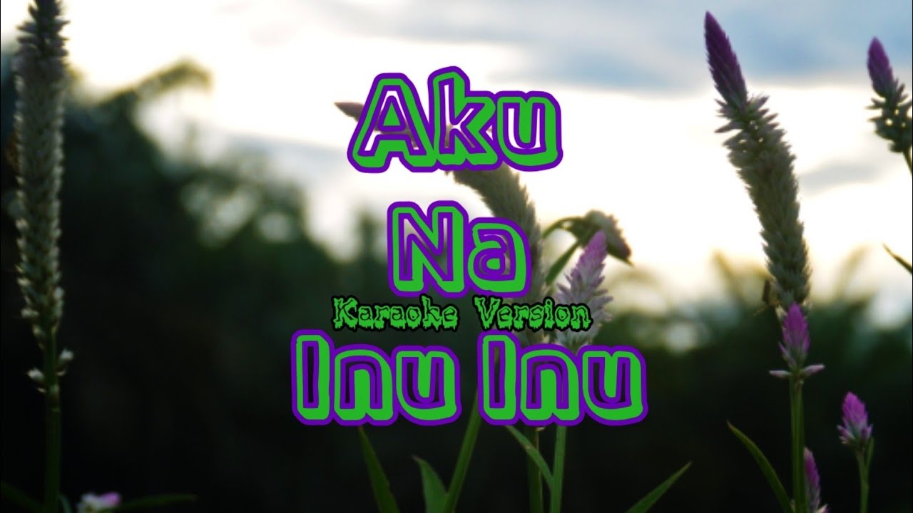 Aku Na Inu Inu - Karaoke Tausug Hd