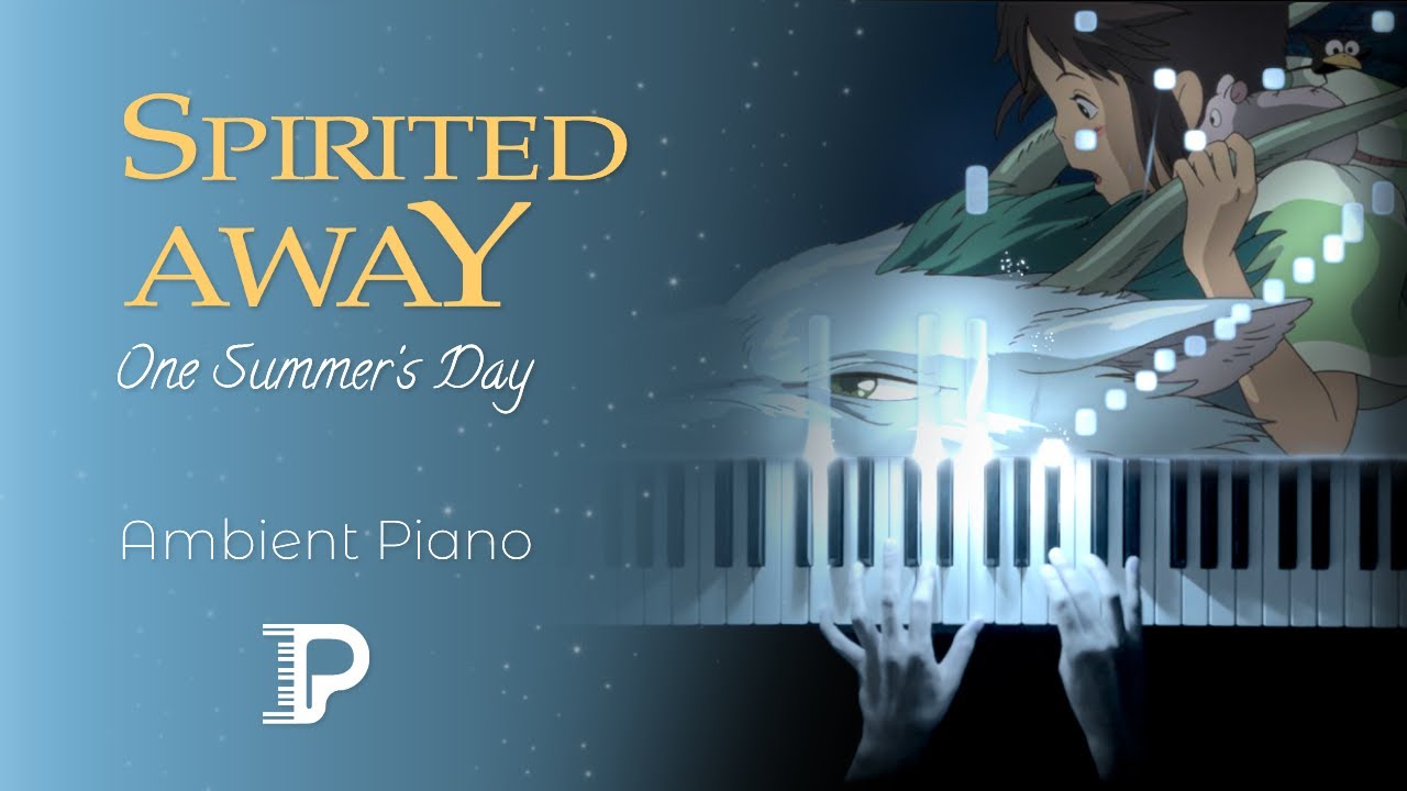 ONE SUMMER'S DAY (Ghibli) 🎹 Relaxing Ambient Piano - Spirited Away