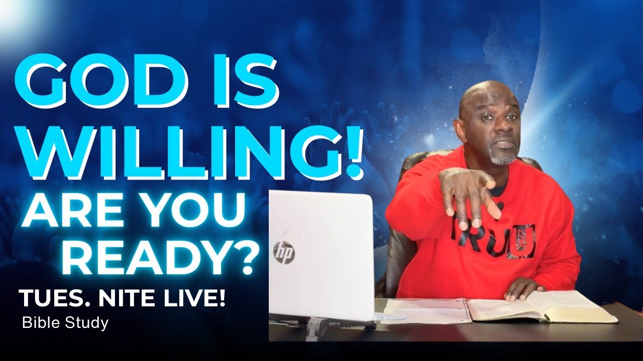 God is Willing BUT are You Ready?